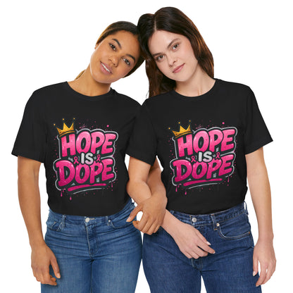Hope Is Dope Breast Cancer Awareness T-Shirt – Crown Graphic, Bold Pink Graffiti Style, Multiple Colors and Sizes