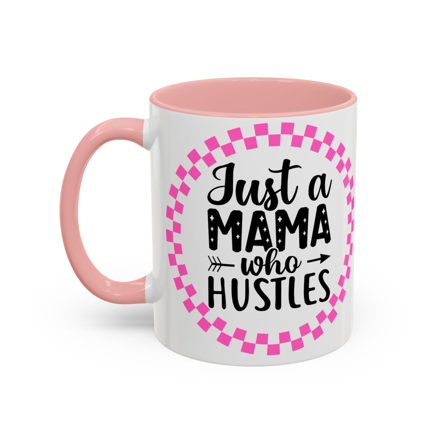 Just a Mama Who Hustles Coffee Mug | Fun Gift for Moms | Motivational Mug | Perfect for Birthdays, Mother's Day, Work from Home