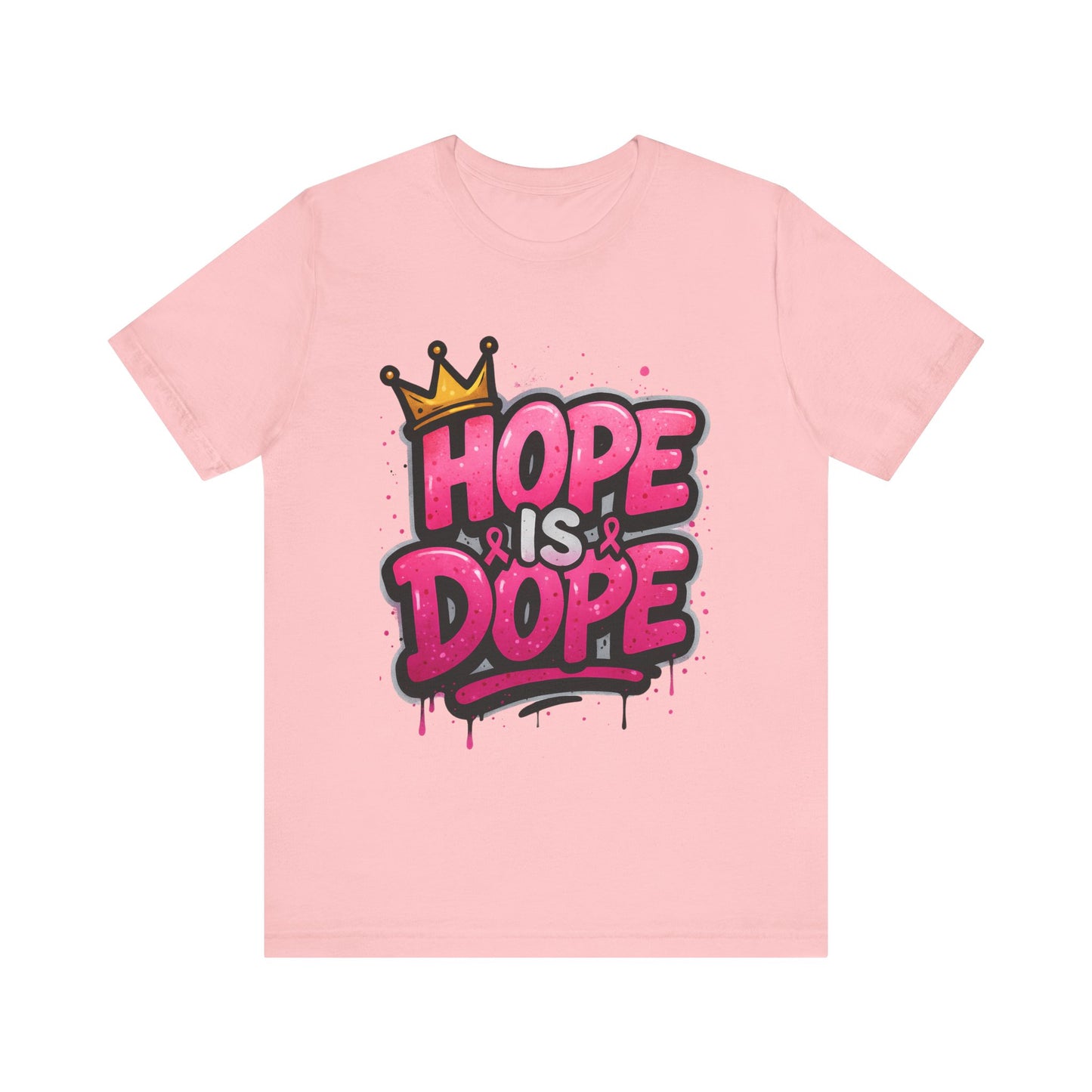 Hope Is Dope Breast Cancer Awareness T-Shirt – Crown Graphic, Bold Pink Graffiti Style, Multiple Colors and Sizes