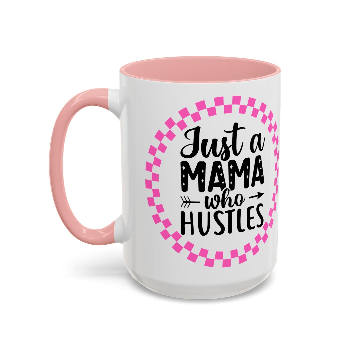 Just a Mama Who Hustles Coffee Mug | Fun Gift for Moms | Motivational Mug | Perfect for Birthdays, Mother's Day, Work from Home