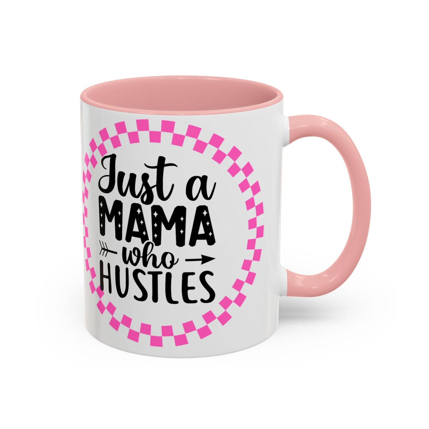 Just a Mama Who Hustles Coffee Mug | Fun Gift for Moms | Motivational Mug | Perfect for Birthdays, Mother's Day, Work from Home