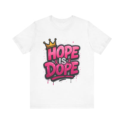 Hope Is Dope Breast Cancer Awareness T-Shirt – Crown Graphic, Bold Pink Graffiti Style, Multiple Colors and Sizes
