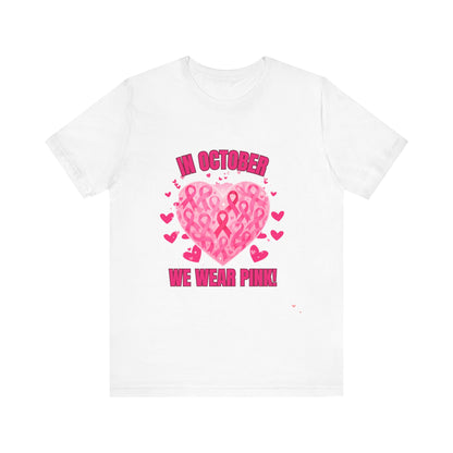 In October We Wear Pink Heart Ribbon T-Shirt Breast Cancer Awareness Graphic Tee  Support Shirt for Breast Cancer Survivors Pink, White, Black Options