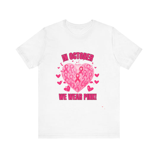 In October We Wear Pink Heart Ribbon T-Shirt Breast Cancer Awareness Graphic Tee  Support Shirt for Breast Cancer Survivors Pink, White, Black Options