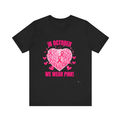 In October We Wear Pink Heart Ribbon T-Shirt Breast Cancer Awareness Graphic Tee  Support Shirt for Breast Cancer Survivors Pink, White, Black Options