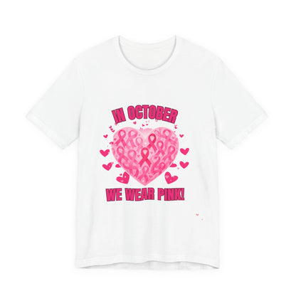 In October We Wear Pink Heart Ribbon T-Shirt Breast Cancer Awareness Graphic Tee  Support Shirt for Breast Cancer Survivors Pink, White, Black Options