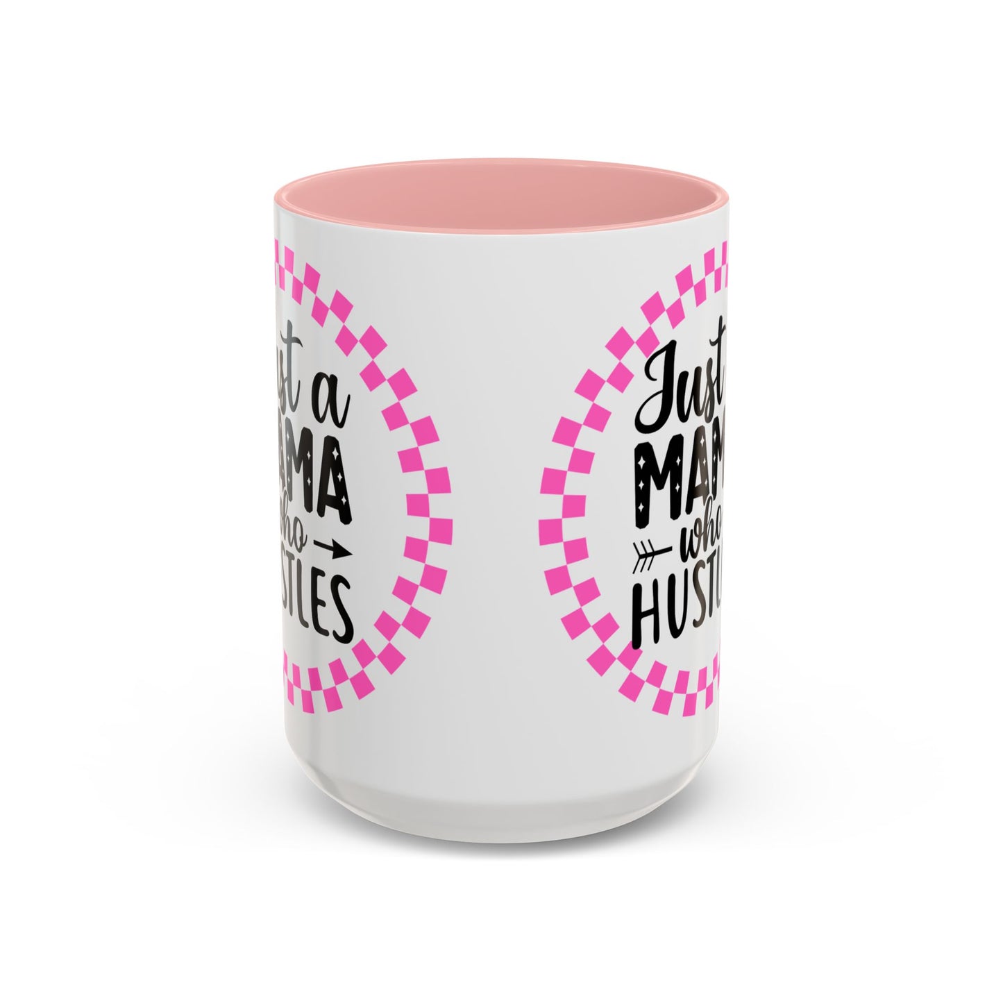 Just a Mama Who Hustles Coffee Mug | Fun Gift for Moms | Motivational Mug | Perfect for Birthdays, Mother's Day, Work from Home