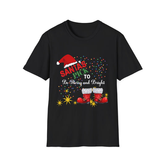 Unisex Festive Holliday Christmas T-Shirt that says Santa's Pick 'Be Merry and Bright'