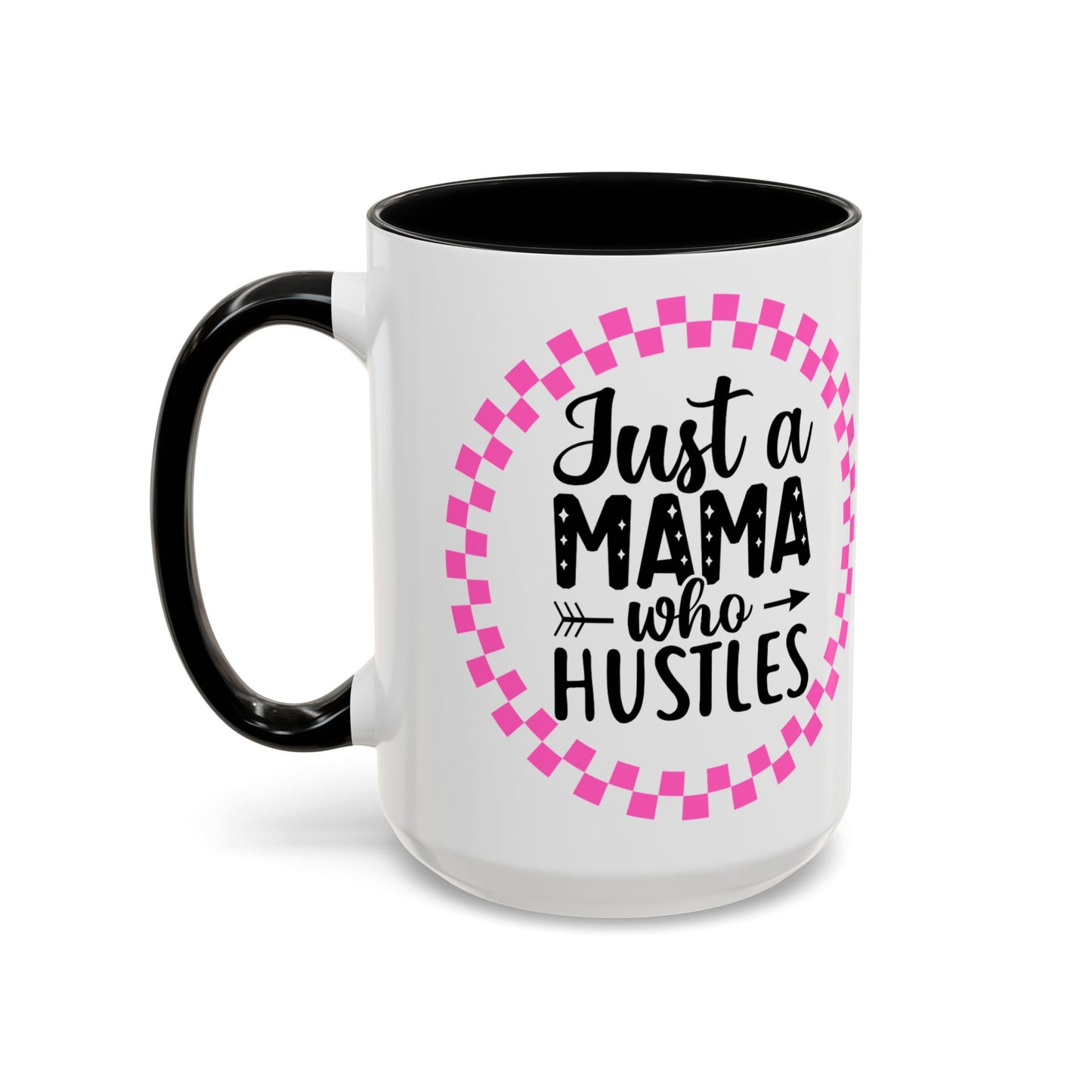 Just a Mama Who Hustles Coffee Mug | Fun Gift for Moms | Motivational Mug | Perfect for Birthdays, Mother's Day, Work from Home
