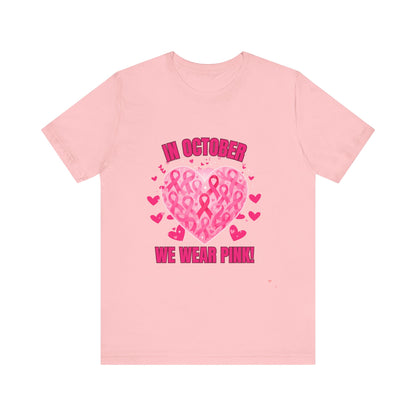 In October We Wear Pink Heart Ribbon T-Shirt Breast Cancer Awareness Graphic Tee  Support Shirt for Breast Cancer Survivors Pink, White, Black Options