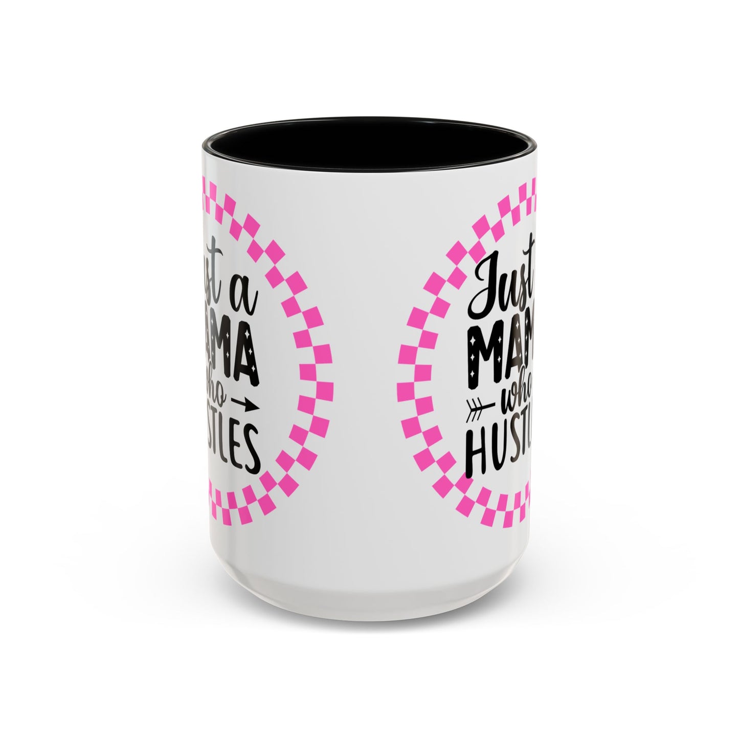 Just a Mama Who Hustles Coffee Mug | Fun Gift for Moms | Motivational Mug | Perfect for Birthdays, Mother's Day, Work from Home