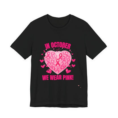 In October We Wear Pink Heart Ribbon T-Shirt Breast Cancer Awareness Graphic Tee  Support Shirt for Breast Cancer Survivors Pink, White, Black Options