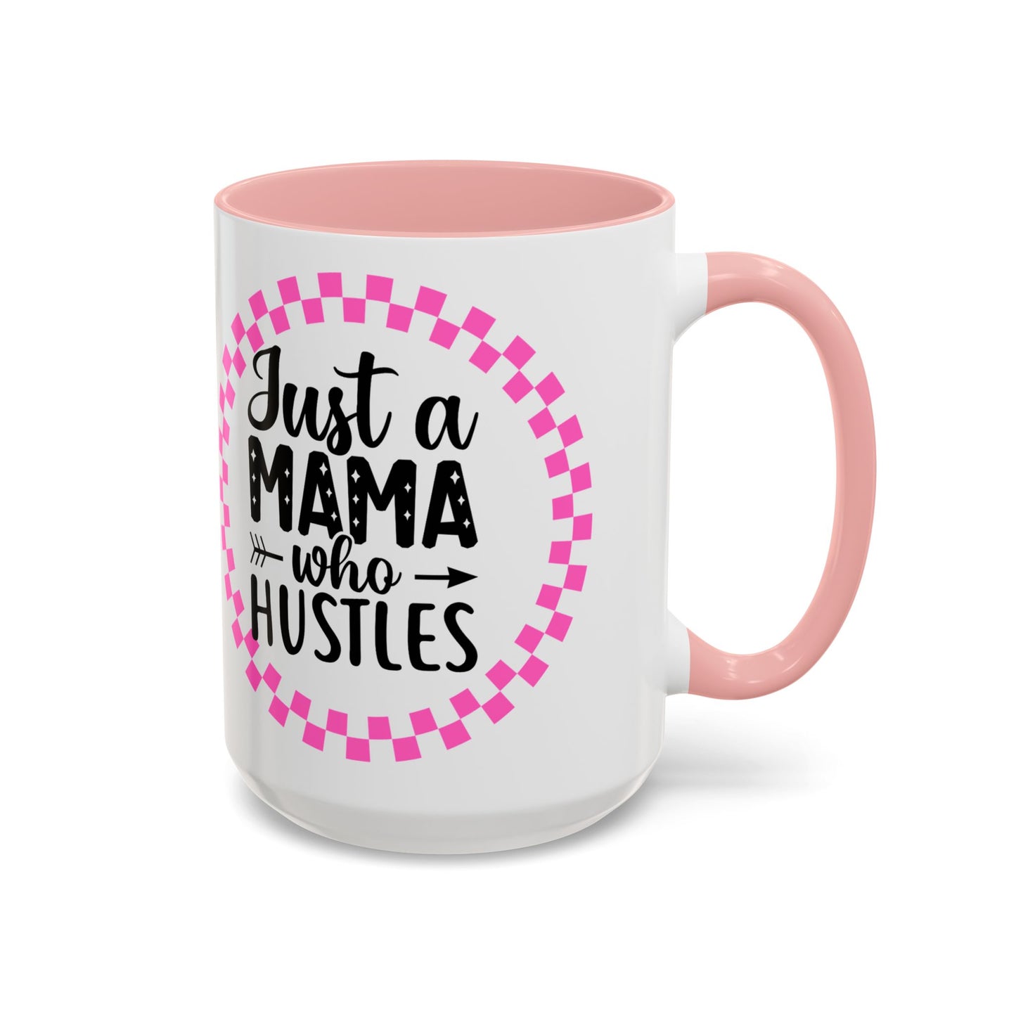 Just a Mama Who Hustles Coffee Mug | Fun Gift for Moms | Motivational Mug | Perfect for Birthdays, Mother's Day, Work from Home