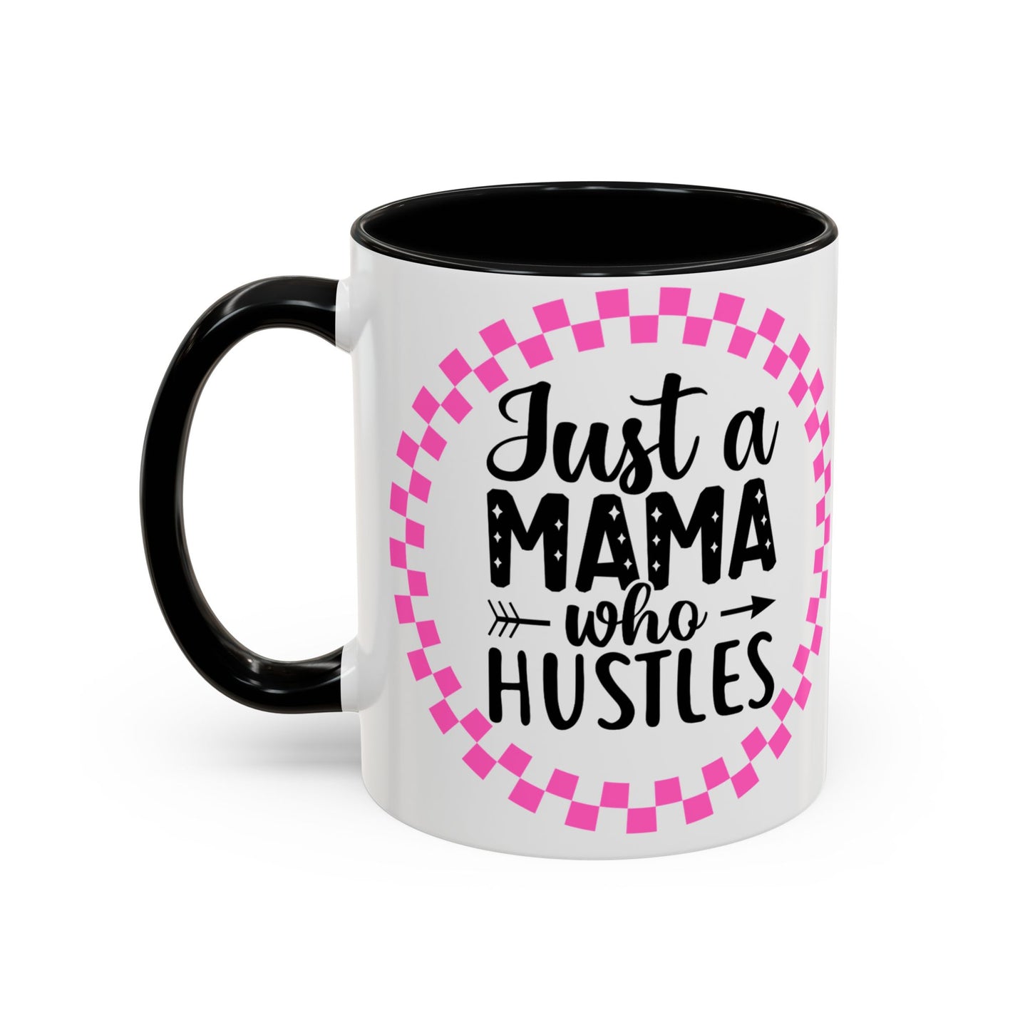 Just a Mama Who Hustles Coffee Mug | Fun Gift for Moms | Motivational Mug | Perfect for Birthdays, Mother's Day, Work from Home